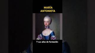 María antonieta y sus años de formación [upl. by Leamiba]