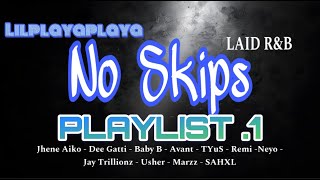 Lilplayaplaya  Playlist 1 Jhene Aiko Dee Gatti Baby B Avant TYuS Usher etc [upl. by Panthea]