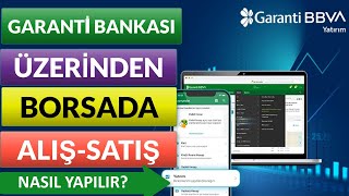 GARANTİ BANKASI ÜZERİNDEN BORSADA HİSSE ALIŞ SATIŞ NASIL YAPILIR [upl. by Yrennalf]