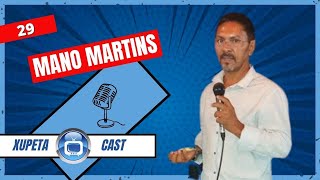 MANO MARTINS  Xupeta Cast Podcast 29 [upl. by Abdulla853]