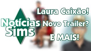 Notícia Sims 07  Laura Caixão Novo Trailer E muito mais [upl. by Viquelia]