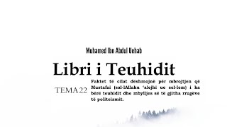 Libri i Teuhidit Tema 22 Mbrojta e teuhidit nga Mustafai ï·º dhe mbyllja e rrugeve te politeizmit [upl. by Eden]