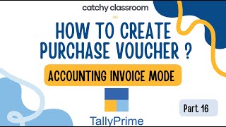 16 How to Create Purchase Voucher in Accounting Invoice Mode in Tally Prime for Beginners [upl. by Kate]