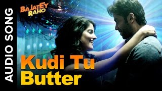 Kudi Tu Butter ft Yo Yo Honey Singh  Brand New Song 2013  Bajattey Raho New Movie 2013 [upl. by Swen626]