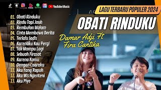 DAMAR AJI FT CANTIKA  OBATI RINDUKU  RINDU TAPI JAUH  REMBULAN MALAM  LAGU POP TERPOPULER 2024 [upl. by Kelwen65]