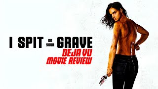 I Spit on Your Grave Deja Vu 2019 is an abomination of film SPOILERS [upl. by Ralaigh]