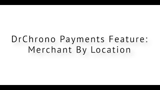 DrChrono Payments  Merchant ID Feature Release [upl. by Nivle]