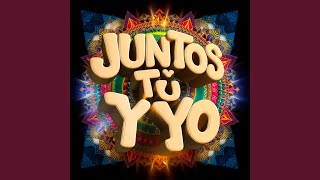 Juntos Tu Y Yo [upl. by Orna]