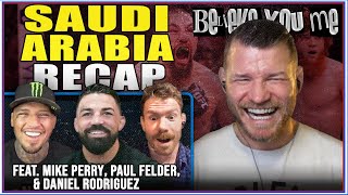 BELIEVE YOU ME Podcast Saudi Arabia Recap Ft Mike Perry Paul Felder Daniel Rodriguez [upl. by Otto878]