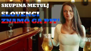 SKUPINA METULJ  SLOVENCI ZNAMO GA PIT Official Video [upl. by Irep]