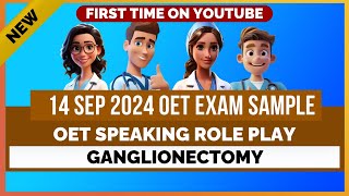 OET ROLE PLAY 14 SEP 2024 OET EXAM SAMPLE   GANGLIONECTOMY  MIHIRAA [upl. by Lach447]