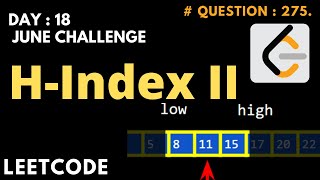 HIndex II  Leetcode Day 18  June Challenge  Binary Search  Question 275 [upl. by Leggett]