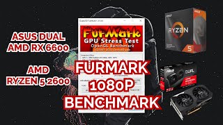 Furmark Stress Benchmark Test with ASUS AMD Radeon RX 6600 and Ryzen 5 2600  FHD 1080p Preset [upl. by Yznil858]