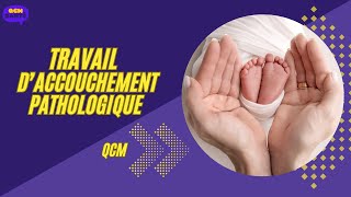 QCM en Travail daccouchement pathologique [upl. by Mourant]