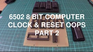 6502 Computer  6502 Clock Singal and Resetting [upl. by Lhamaj]