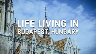 Life Living in Budapest Hungary [upl. by Trista]