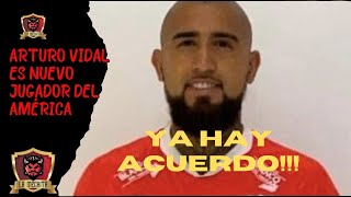 💣BOMBAZO MUNDIAL🔥YA HAY ACUERDO💥Y EL REY VIDAL👑 ES NUEVO JUGADOR DEL AMÉRICA👹 [upl. by Juley]