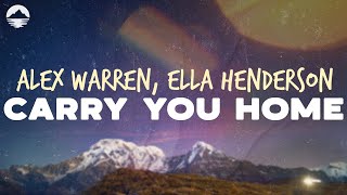 Alex Warren  Carry You Home Ft Ella Henderson  Lyrics [upl. by Aljan]