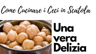 COME CUCINARE I CECI IN SCATOLA Ricetta Buonissima [upl. by Esiled]