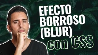 Cómo hacer Efecto Borroso o Desenfocado Blur en CSS [upl. by Wickner]