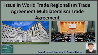 Issue in world trade regionalism trade agreement multilateralism trade agreement [upl. by Aileve907]