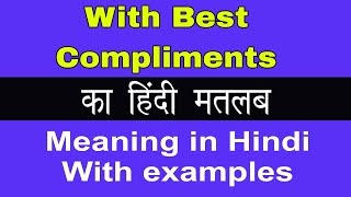 With Best Compliments Meaning in HindiWith Best Compliments का अर्थ या मतलब क्या होता है [upl. by Eustis845]