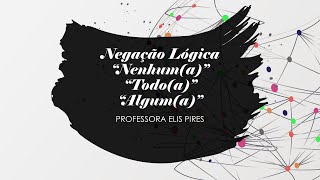 Negação e equivalência lógica de quotNenhumquot quotTodoquot quotAlgumquot com exercícios comentados [upl. by Elram]