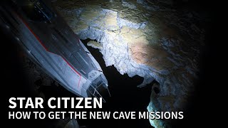 How To Get The New Cave Missions In Star Citizen [upl. by Jacobsen]