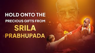 Hold onto the Precious Gifts from Srila Prabhupada madhupanditdasaofficial [upl. by Noled887]