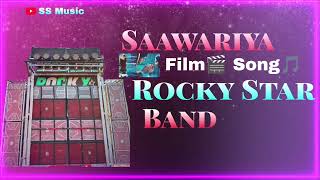 Rocky star band ❤💗Saawariya Hindi🎬 Song💕SS Music  Rocky star band 💝💕 [upl. by Rye]