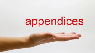 How to Pronounce appendices  American English [upl. by Brandie]