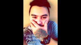 Kung Akin Ang MundoCover by Vlync [upl. by Yeltsew]