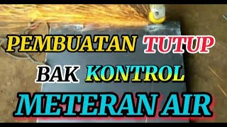 PEMBUATAN TUTUP BAK KONTROL [upl. by Haisa61]