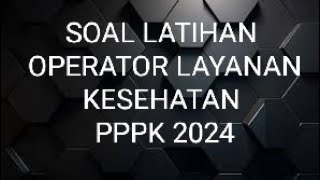 KUMPULAN SOAL OPERATOR LAYANAN KESEHATAN [upl. by Ohl]