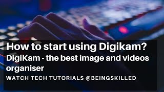 How to use Digikam  Installing DigiKam Configuring DigiKam for the first time [upl. by Ecnahs960]