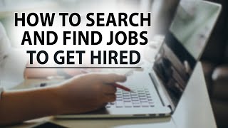 Job Search Process Explained How To Search and Find Jobs to Get Hired [upl. by Anaitsirc]