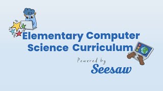 Elementary Computer Science Curriculum by Seesaw [upl. by Ettelloc]