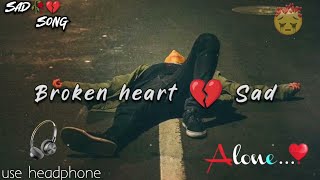 Heart Broken Songs 😭💔  Lofi slowed x reverb Songs  Heart Touching Songs 😢 sad lofi song [upl. by Travax]