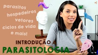 A real Introdução à Parasitologia  PARASITOLOGIA 1 VIDEOAULA [upl. by Cherish]