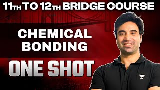 Chemical Bonding  Bridge Course Class 11th to Class 12th [upl. by Eciuqram]