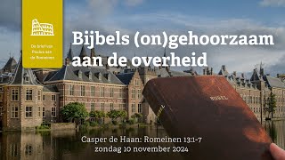 Bijbels ongehoorzaam aan de overheid  Romeinen 1317 45097 [upl. by Onirefes]