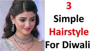 3 simple hairstyle for diwali  hairstyle for girls  trendy hairstyle [upl. by Menell]