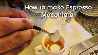 How to make espresso MacchiatoThe best espresso macchiato [upl. by Nivi]