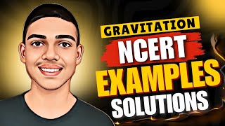 Gravitation Class 11 NCERT Examples Solution Physics  Physics NCERT Class 11 Chapter 7  CBSE 2024 [upl. by Ivonne]