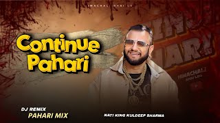 CONTINUE PAHARI REMIX  NONSTOP 🎧 DJ AMAN  PAHARI NATI  NEW PAHARI SONG 2024 himachalibhailog [upl. by Trenton]