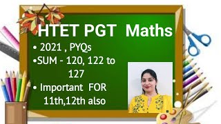 HTET PGT maths  2021 PYQsum 120 122 to 127Important for 11th  12th also [upl. by Dielle334]