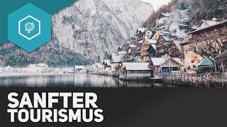 Was ist Sanfter Tourismus  Tourismus 4 [upl. by Tann]