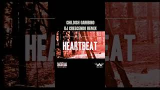 Childish Gambino  Heartbeat Dj Crescendo remix [upl. by Aeriela]