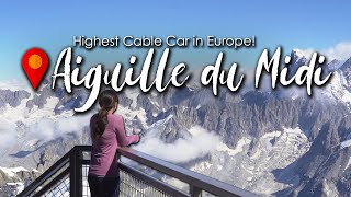 Highest and Steepest Cable Car in France  Aiguille du Midi  France 2021 [upl. by Aicilif247]