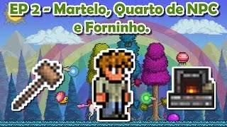 Martelo Quartinho de NPC e Forninho  Terraria EP 2 Pt Br [upl. by Elburt235]